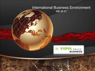 International Business Environment
MB IB 01
1/29/2015 1Kartikeya Singh
 
