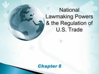 . National Lawmaking Powers & the Regulation of U.S. Trade 