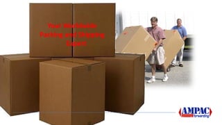 Your Worldwide
Packing and Shipping
        Expert
 