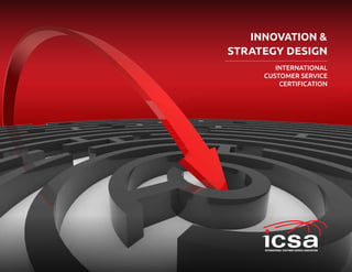 Innovation &
Strategy Design
International
Customer Service
Certification

 