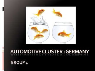 Automotive Cluster : germany Group 1 