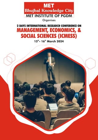 MANAGEMENT, ECONOMICS, &
SOCIAL SCIENCES (ICMESS)
2 DAYS INTERNATIONAL RESEARCH CONFERENCE ON
Organises
th th
15 - 16 March 2024
 