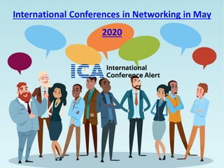 International Conferences in Networking in May
2020
 