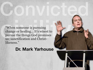 Convicted
civility
Dr. Mark Yarhouse
"When someone is pursuing
change or healing... It's wisest to
pursue the things God promises
us; sanctification and Christ-
likeness.”
 