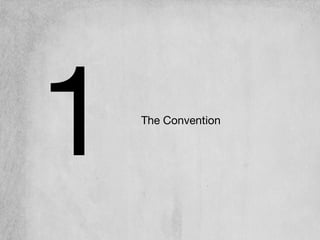 The Convention
1
 
