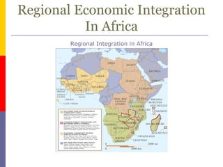 Regional Economic Integration
In Africa
Regional Integration in Africa
 