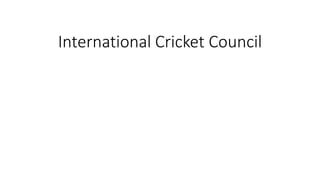 International Cricket Council
 