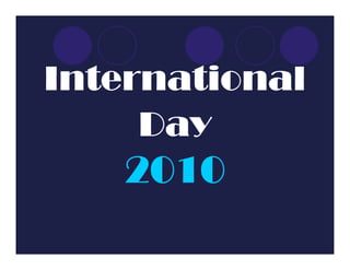 International
     Day
    2010
 