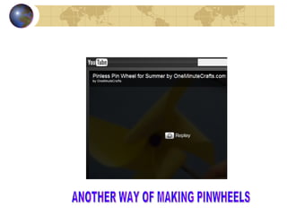 ANOTHER WAY OF MAKING PINWHEELS 