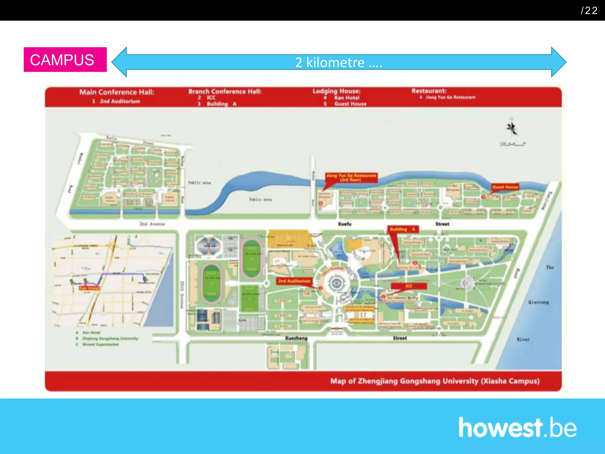 CAMPUS
/22
2 kilometre ….
 