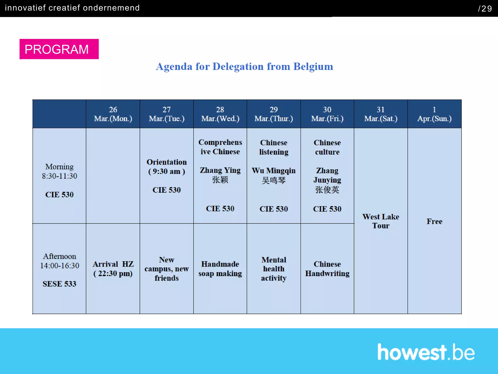 PROGRAM
innovatief creatief ondernemend /29
 