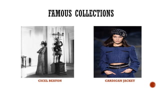 FAMOUS COLLECTIONS
CICEL BEATON CARDIGAN JACKET
 