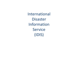 InternationalDisasterInformationService(IDIS) 