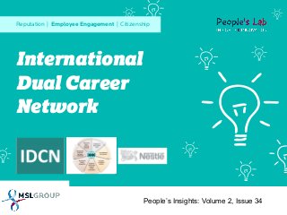 Reputation | Employee Engagement | Citizenship

International
Dual Career
Network

People’s Insights: Volume 2, Issue 34

 