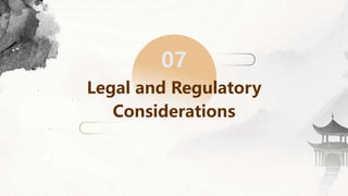 07
Legal and Regulatory
Considerations
 