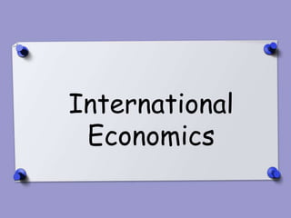 International
 Economics
 