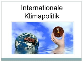 Internationale
Klimapolitik
 