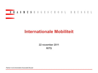 Internationale Mobiliteit 22 november 2011 RITS 