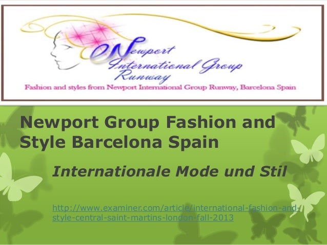 Newport Group Fashion andStyle Barcelona Spain   Internationale Mode und Stil   http://www.examiner.com/article/internatio...