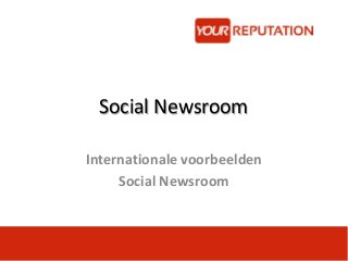 Social Newsroom

Internationale voorbeelden
     Social Newsroom
 