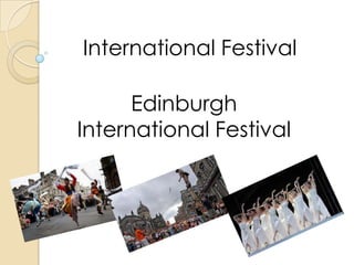 International Festival  Edinburgh International Festival 