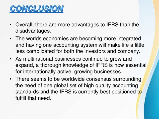 ifrs advantages and disadvantages The advantages and disadvantages of converting from gaap to ifrs are very specific can a conversion be successful. ifrs advantages and disadvantages The advantages and disadvantages of converting from gaap to ifrs are very specific can a conversion be successful.
