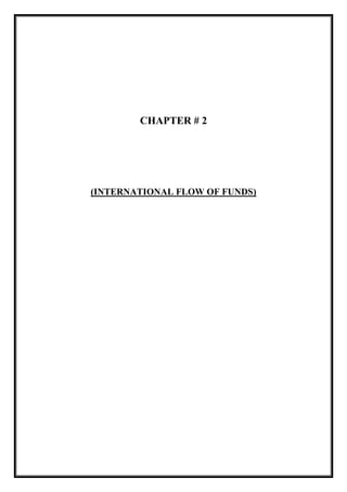 CHAPTER # 2
(INTERNATIONAL FLOW OF FUNDS)
 
