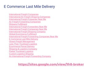 E Commerce Last Mile Delivery
https://sites.google.com/view/1fr8-broker
International Freight Companies
International Air Freight Shipping Companies
International Freight Forwarder Near Me
Air Freight Forwarding Companies
Shipwire Fulfillment
International Freight Forwarders Near Me
International Freight Companies Near Me
International Freight Shipping Company
Global Ecommerce Fulfillment
International Freight Forwarding Companies Near Me
E Commerce Last Mile Delivery
Ocean Freight Management
Less Than Truckload Logistics
Ecommerce Parcel Delivery
Shipping & Logistics Company
Partial Truckload Logistics
Custom Logistics Shipping
An International Freight Forwarding Company
 
