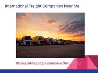 International Freight Companies Near Me
https://sites.google.com/view/1fr8-broker
 