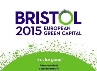 #Greentech2015
Festival summary
 