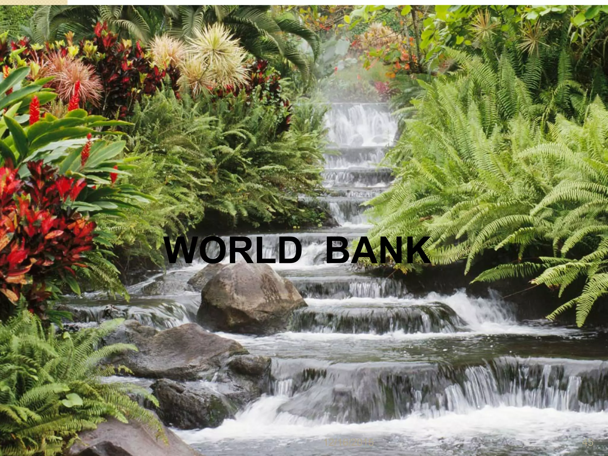 WORLD BANK
12/16/2015 45
 