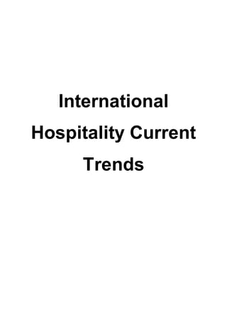International
Hospitality Current
Trends
 