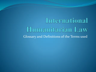 Glossary and Definitions of the Terms used
 