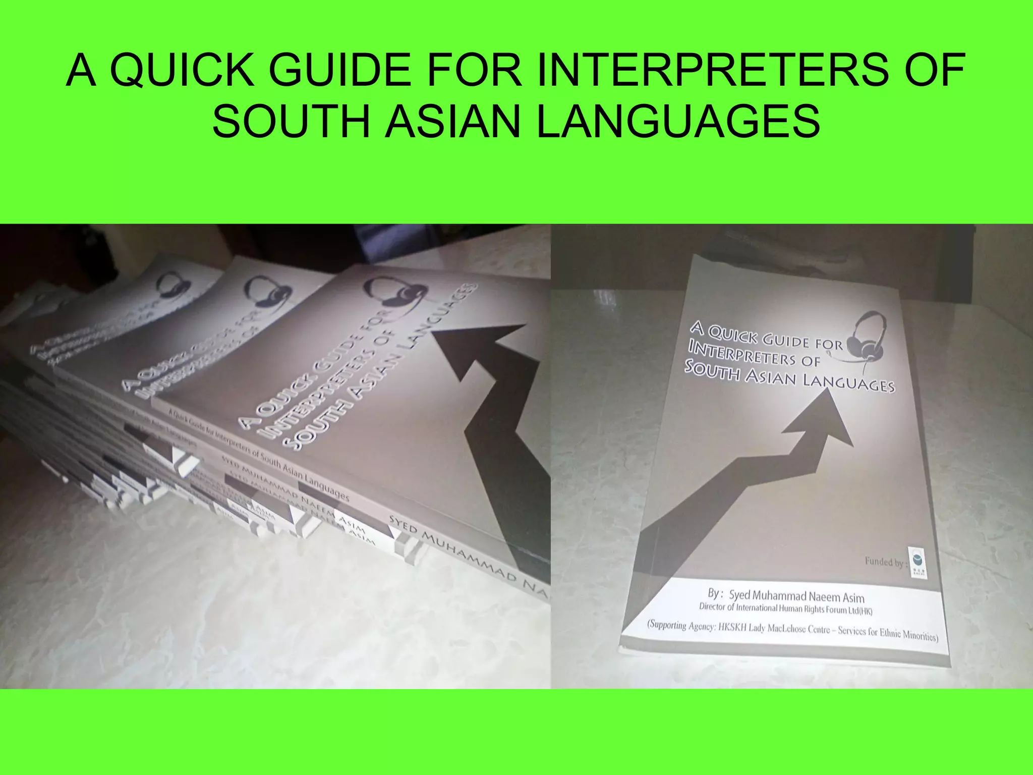 A QUICK GUIDE FOR INTERPRETERS OF SOUTH ASIAN LANGUAGES 