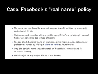 Case: Facebook‟s “real name” policy
 