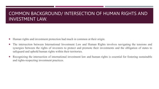 INTERNATIONAL INVESTMENT LAW AND HUMAN RIGHTS (1).pptx