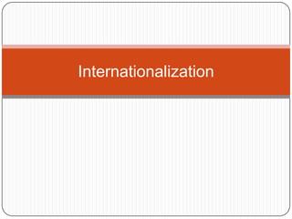 Internationalization

 