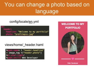 You can change a photo based on 
language 
config/locale/en.yml 
views/home/_header.haml 
 
