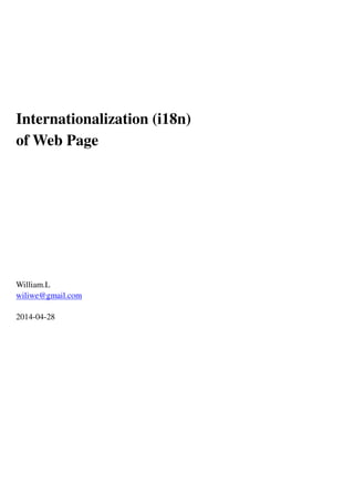 Internationalization (i18n)
of Web Page
William.L
wiliwe@gmail.com
2014-04-28
 