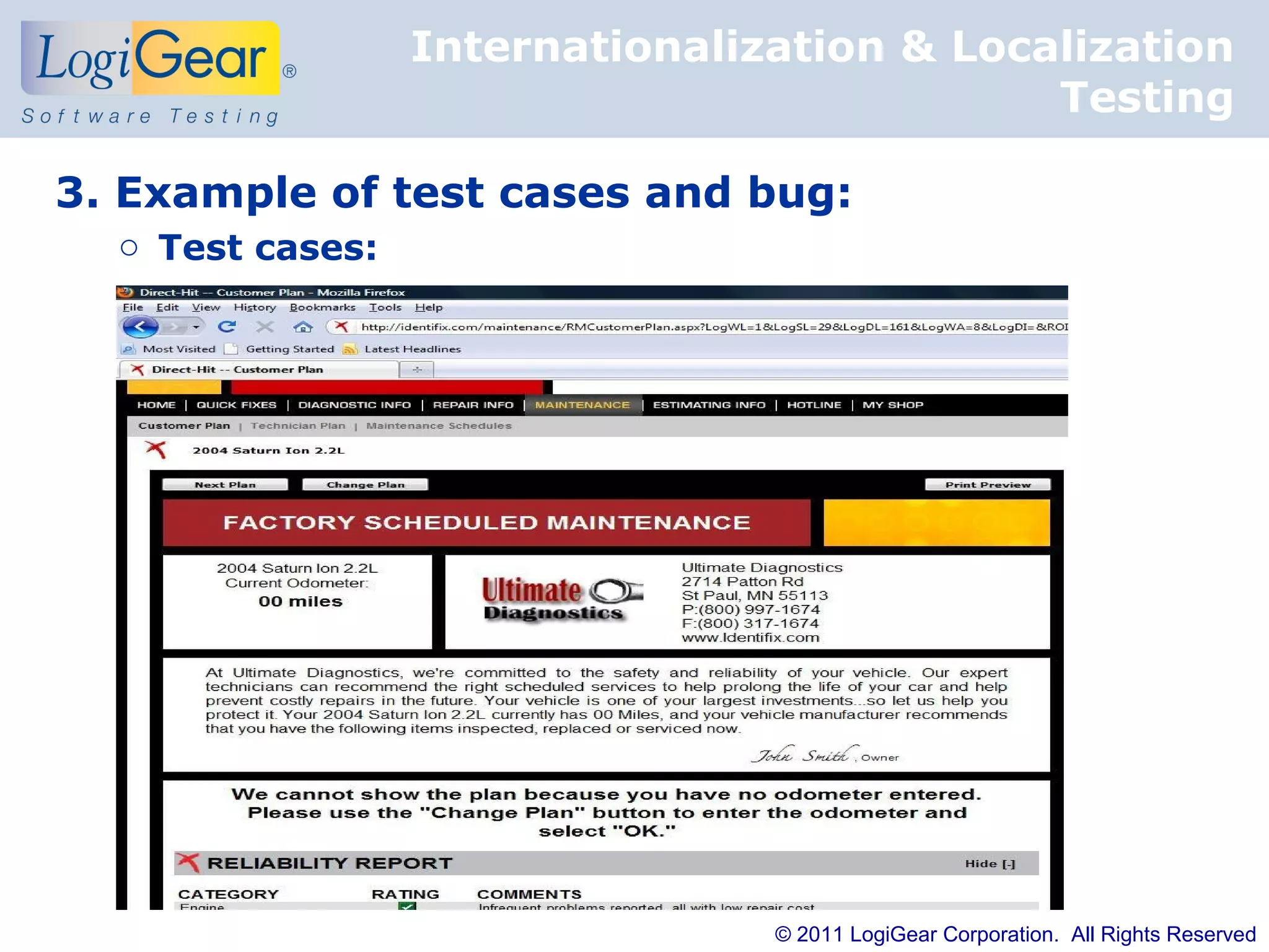 Internationalization & Localization
                                             Testing

3. Example of test cases and bug:
  o Test cases:




                                 © 2011 LogiGear Corporation. All Rights Reserved
 