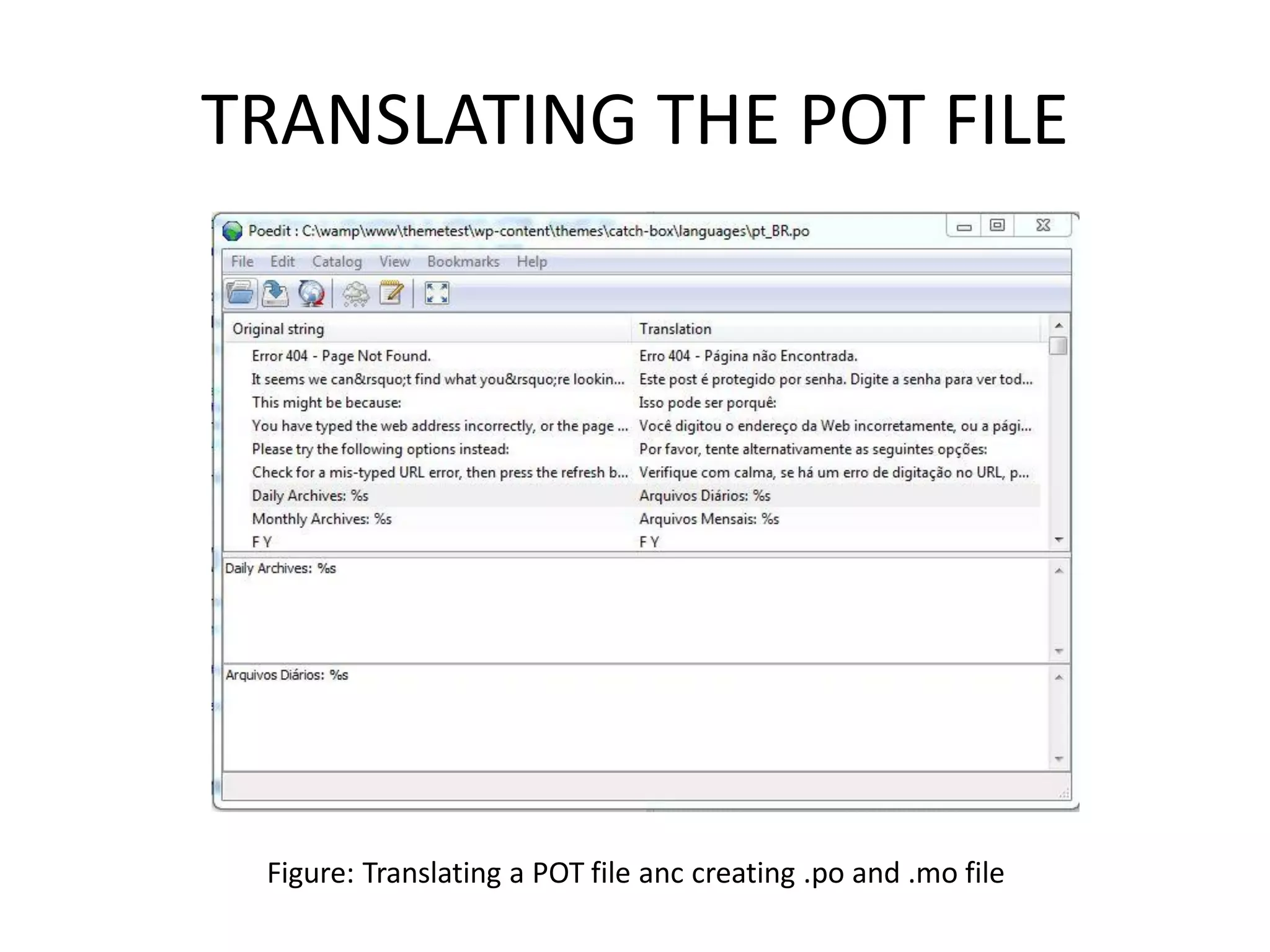 TRANSLATING THE POT FILE




 Figure: Translating a POT file anc creating .po and .mo file
 