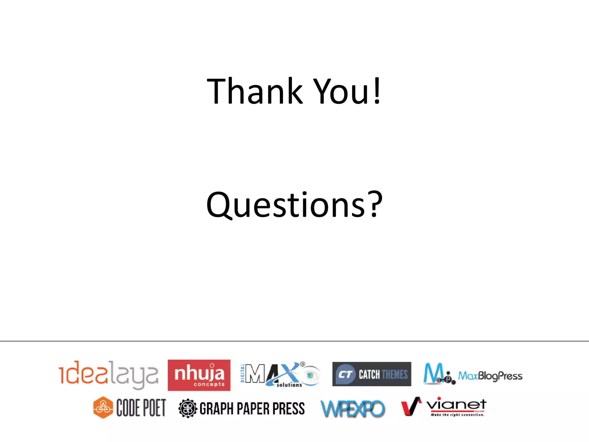 Thank You!

Questions?
 