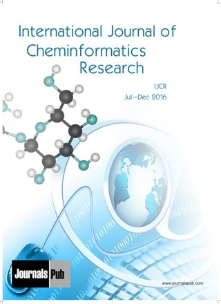 International Journal of
Cheminformatics
Research
IJCR
Jul–Dec 2016
Mechanical Engineering
Electronics and Telecommunication Chemical Engineering
Architecture
Office No-4, 1 Floor, CSC, Pocket-E,
Mayur Vihar, Phase-2, New Delhi-110091, India
E-mail: info@journalspub.com
¬ International Journal of Thermal Energy and
Applications
¬ International Journal of Production Engineering
¬ International Journal of Industrial Engineering
and Design
¬ International Journal of Manufacturing and
Materials Processing
¬ International Journal of Mechanical Handling and
Automation
« International Journal of Radio Frequency Design
« International Journal of VLSI Design and Technology
« International Journal of Embedded Systems and Emerging
Technologies
« International Journal of Digital Electronics
« International Journal of Digital Communication and Analog
Signals
« International Journal of Housing and Human Settlement
Planning
« International Journal of Architecture and Infrastructure
Planning
« International Journal of Rural and Regional Planning
Development
« International Journal of Town Planning and Management
Applied Mechanics
5 more...
1 more...
2 more...
2 more...
5 more...
Computer Science and Engineering
« International Journal of Wireless Network Security
« International Journal of Algorithms Design and Analysis
« International Journal of Mobile Computing Devices
« International Journal of Software Computing and Testing
« International Journal of Data Structures and Algorithms
Nanotechnology
« International Journal of Applied Nanotechnology
« International Journal of Nanomaterials and Nanostructures
« International Journals of Nanobiotechnology
« International Journal of Solid State Materials
« International Journal of Optical Sciences
Physics
« International Journal of Renewable Energy and its
Commercialization
« International Journal of Environmental Chemistry
« International Journal of Agrochemistry
« International Journal of Prevention and Control of Industrial
Pollution
Civil Engineering
« International Journal of Water Resources Engineering
« International Journal of Concrete Technology
« International Journal of Structural Engineering and Analysis
« International Journal of Construction Engineering and
Planning
Electrical Engineering
« International Journal of Analog Integrated Circuits
« International Journal of Automatic Control System
« International Journal of Electrical Machines & Drives
« International Journal of Electrical Communication
Engineering
« International Journal of Integrated Electronics Systems and
Circuits
Material Sciences and Engineering
« International Journal of Energetic Materials
« International Journal of Bionics and Bio-Materials
« International Journal of Ceramics and Ceramic Technology
« International Journal of Bio-Materials and Biomedical
Engineering
Chemistry
« International Journal of Photochemistry
« International Journal of Analytical and Applied Chemistry
« International Journal of Green Chemistry
« International Journal of Chemical and Molecular
Engineering
« International Journal of Electro Mechanics and
Mechanical Behaviour
« International Journal of Machine Design and
Manufacturing
« International Journal of Mechanical Dynamics
and Analysis
« International Journal of Fracture and damage
Mechanics
« International Journal of Structural Mechanics
and Finite Elements
5 more...
4 more...
3 more...
Biotechnology
« International Journal of Industrial Biotechnology and
Biomaterials
« International Journal of Plant Biotechnology
« International Journal of Molecular Biotechnology
« International Journal of Biochemistry and Biomolecules
« International Journal of Animal Biotechnology and
Applications
3 more...
Nursing
« International Journal of Immunological Nursing
« International Journal of Cardiovascular Nursing
« International Journal of Neurological Nursing
« International Journal of Orthopedic Nursing
« International Journal of Oncological Nursing
5 more... 4 more...
Subm
it
Your A
rticle2017
www.journalspub.com
 