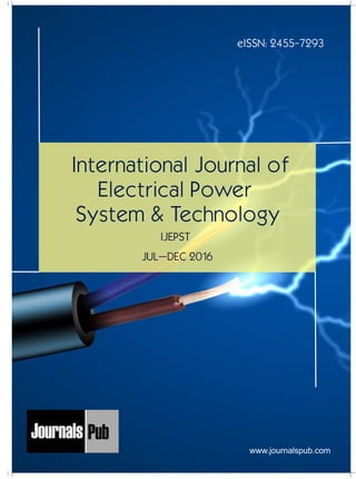 International Journal of
Electrical Power
System & Technology
Mechanical Engineering
Chemical Engineering
Architecture
Applied Mechanics
5 more...
1 more...
2 more...
2 more...
5 more...
Computer Science and Engineering
Nanotechnology
« International Journal of Solid State Materials
« International Journal of Optical Sciences
Physics
Civil Engineering
Electrical Engineering
Material Sciences and Engineering
Chemistry
5 more...
4 more...
3 more...
Biotechnology
3 more...
Nursing
« International Journal of Immunological Nursing
« International Journal of Cardiovascular Nursing
« International Journal of Neurological Nursing
« International Journal of Orthopedic Nursing
« International Journal of Oncological Nursing
5 more... 4 more...
Subm
it
Your A
rticle2017
JUL–DEC 2016
IJEPST
eISSN: 2455-7293
www.journalspub.com
 