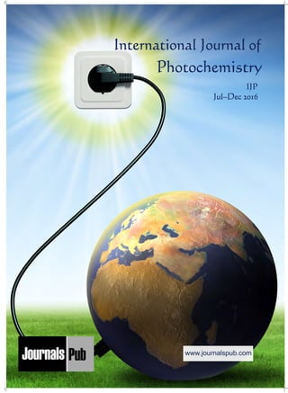 International Journal of
Photochemistry
Jul–Dec 2016
Mechanical Engineering
Electronics and Telecommunication Chemical Engineering
Architecture
Office No-4, 1 Floor, CSC, Pocket-E,
Mayur Vihar, Phase-2, New Delhi-110091, India
E-mail: info@journalspub.com
¬ International Journal of Thermal Energy and
Applications
¬ International Journal of Production Engineering
¬ International Journal of Industrial Engineering
and Design
¬ International Journal of Manufacturing and
Materials Processing
¬ International Journal of Mechanical Handling and
Automation
« International Journal of Radio Frequency Design
« International Journal of VLSI Design and Technology
« International Journal of Embedded Systems and Emerging
Technologies
« International Journal of Digital Electronics
« International Journal of Digital Communication and Analog
Signals
« International Journal of Housing and Human Settlement
Planning
« International Journal of Architecture and Infrastructure
Planning
« International Journal of Rural and Regional Planning
Development
« International Journal of Town Planning and Management
Applied Mechanics
5 more...
1 more...
2 more...
2 more...
5 more...
Computer Science and Engineering
« International Journal of Wireless Network Security
« International Journal of Algorithms Design and Analysis
« International Journal of Mobile Computing Devices
« International Journal of Software Computing and Testing
« International Journal of Data Structures and Algorithms
Nanotechnology
« International Journal of Applied Nanotechnology
« International Journal of Nanomaterials and Nanostructures
« International Journals of Nanobiotechnology
« International Journal of Solid State Materials
« International Journal of Optical Sciences
Physics
« International Journal of Renewable Energy and its
Commercialization
« International Journal of Environmental Chemistry
« International Journal of Agrochemistry
« International Journal of Prevention and Control of Industrial
Pollution
Civil Engineering
« International Journal of Water Resources Engineering
« International Journal of Concrete Technology
« International Journal of Structural Engineering and Analysis
« International Journal of Construction Engineering and
Planning
Electrical Engineering
« International Journal of Analog Integrated Circuits
« International Journal of Automatic Control System
« International Journal of Electrical Machines & Drives
« International Journal of Electrical Communication
Engineering
« International Journal of Integrated Electronics Systems and
Circuits
Material Sciences and Engineering
« International Journal of Energetic Materials
« International Journal of Bionics and Bio-Materials
« International Journal of Ceramics and Ceramic Technology
« International Journal of Bio-Materials and Biomedical
Engineering
Chemistry
« International Journal of Photochemistry
« International Journal of Analytical and Applied Chemistry
« International Journal of Green Chemistry
« International Journal of Chemical and Molecular
Engineering
« International Journal of Electro Mechanics and
Mechanical Behaviour
« International Journal of Machine Design and
Manufacturing
« International Journal of Mechanical Dynamics
and Analysis
« International Journal of Fracture and damage
Mechanics
« International Journal of Structural Mechanics
and Finite Elements
5 more...
4 more...
3 more...
Biotechnology
« International Journal of Industrial Biotechnology and
Biomaterials
« International Journal of Plant Biotechnology
« International Journal of Molecular Biotechnology
« International Journal of Biochemistry and Biomolecules
« International Journal of Animal Biotechnology and
Applications
3 more...
Nursing
« International Journal of Immunological Nursing
« International Journal of Cardiovascular Nursing
« International Journal of Neurological Nursing
« International Journal of Orthopedic Nursing
« International Journal of Oncological Nursing
5 more... 4 more...
Subm
it
Your A
rticle2017
IJP
www.journalspub.com
 