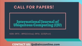 International Journal of Ubiquitous Computing (IJU)