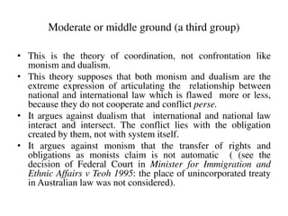 Moderate or middle ground (a third group)
• This is the theory of coordination, not confrontation like
monism and dualism....