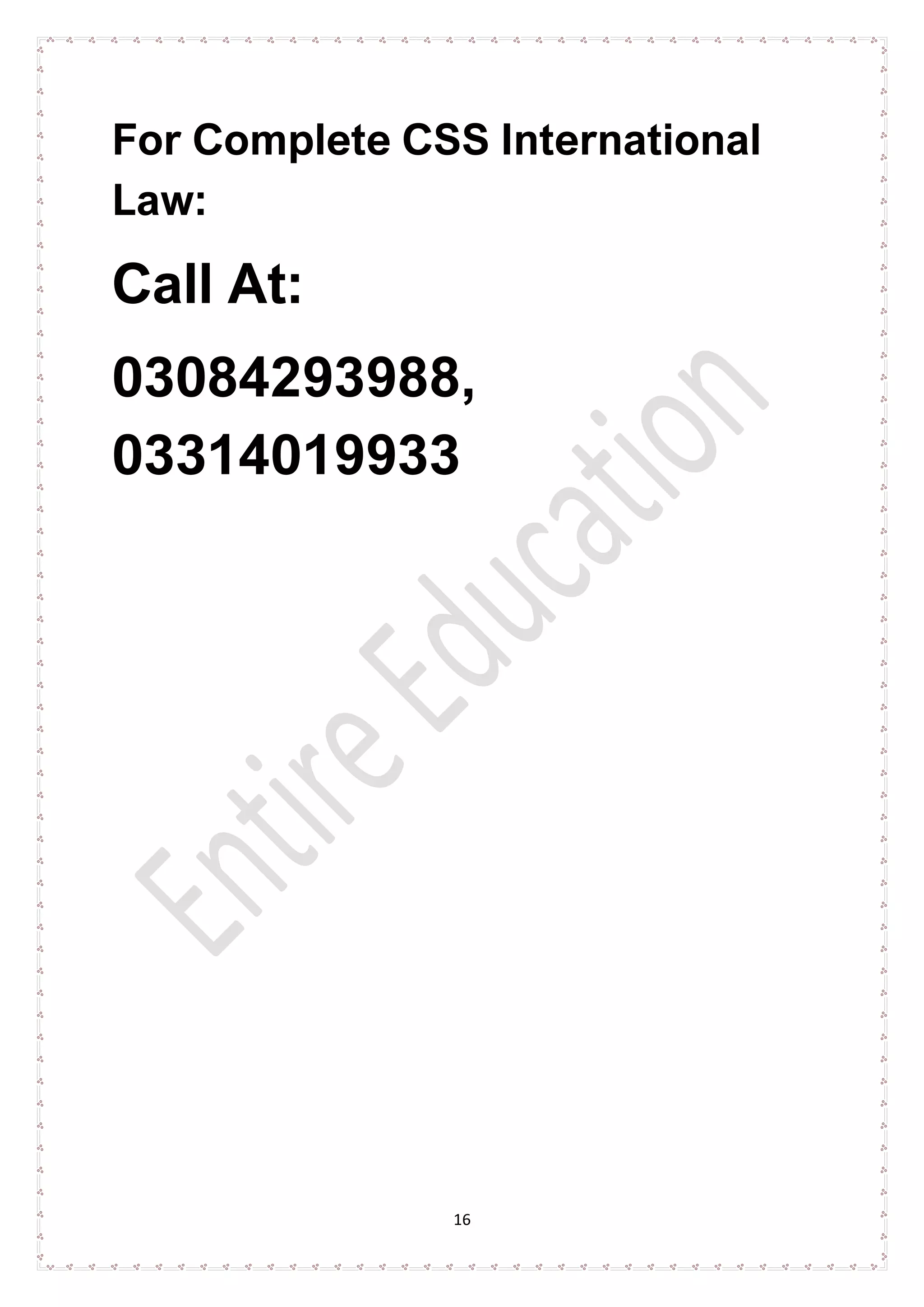16
For Complete CSS International
Law:
Call At:
03084293988,
03314019933
 