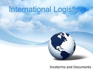 International Logistics Incoterms and Documents 