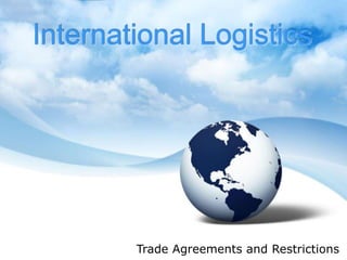 International Logistics Trade Agreements and Restrictions 